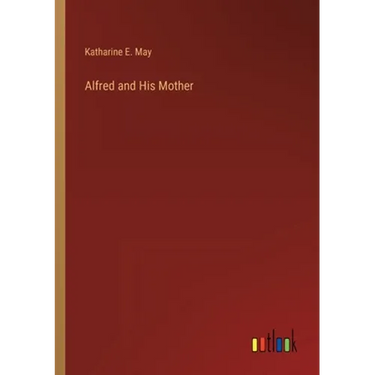 Alfred and His Mother
