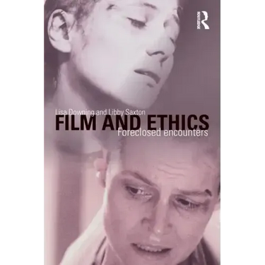 Film and Ethics: Foreclosed Encounters