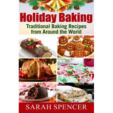 Holiday Baking ***Black and White Edition***: Traditional Baking Recipes from Around the World