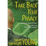 Take Back Your Privacy: The Barefoot Anarchist's Guide to Navigating Today's Digital Landscape