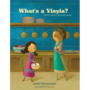 What's a Yiayia?: A Book About Grandmothers