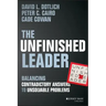 The Unfinished Leader: Balancing Contradictory Answers to Unsolvable Problems