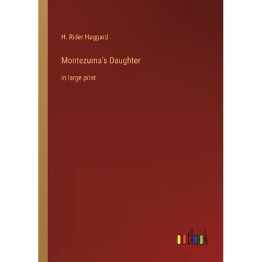 Montezuma's Daughter: in large print