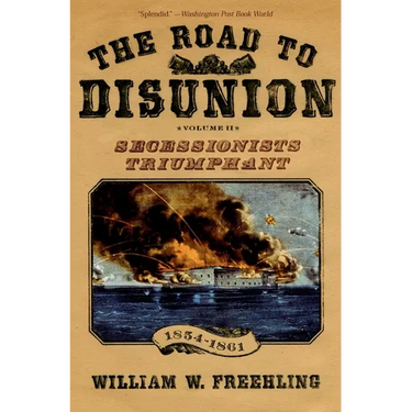 The Road to Disunion, Volume 2: Secessionists Triumphant, 1854-1861