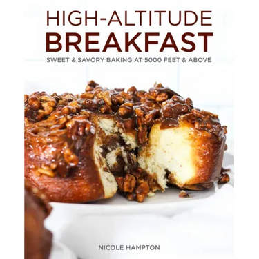 High-Altitude Breakfast: Sweet & Savory Baking at 5000 Feet and Above