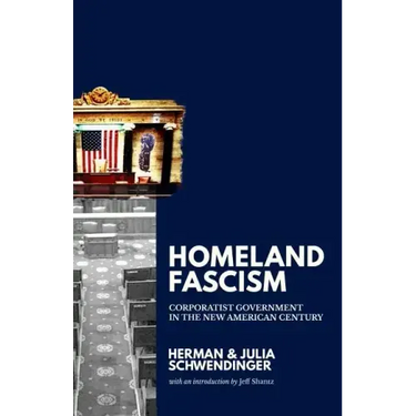 Homeland Fascism: Corporatist Government in the New American Century