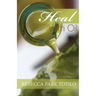 Heal With Oil: How to Use the Essential Oils of Ancient Scripture