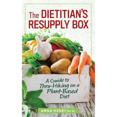 The Dietitian's Resupply Box: A Guide to Thru-Hiking on a Plant-Based Diet