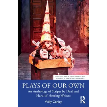 Plays of Our Own: An Anthology of Scripts by Deaf and Hard-Of-Hearing Writers