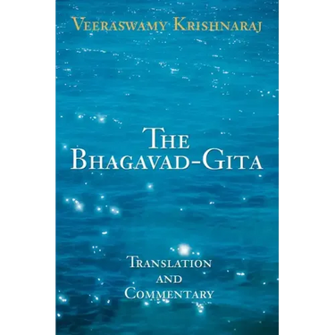 The Bhagavad-Gita: Translation and Commentary