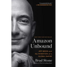 Amazon Unbound: Jeff Bezos and the Invention of a Global Empire