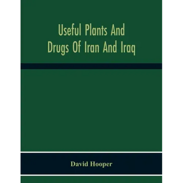 Useful Plants And Drugs Of Iran And Iraq