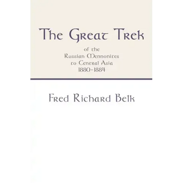 Great Trek of the Russian Mennonites to Central Asia 1880-1884