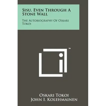 Sisu, Even Through A Stone Wall: The Autobiography Of Oskari Tokoi