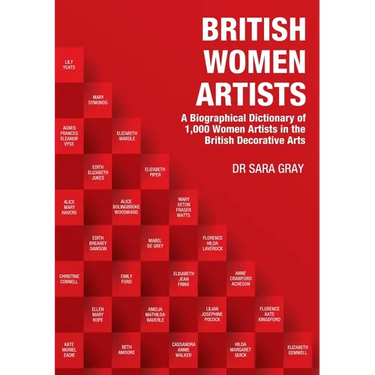 British Women Artists: A Biographical Dictionary of 1,000 Women Artists in the British Decorative Arts