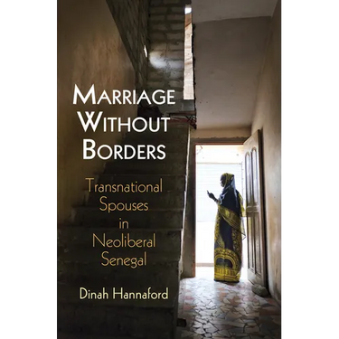 Marriage Without Borders: Transnational Spouses in Neoliberal Senegal