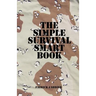 The Simple Survival Smart Book
