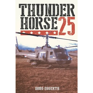 Thunderhorse 25: One man's journey through Vietnam