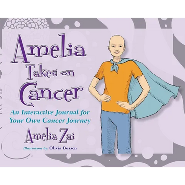 Amelia Takes on Cancer: An Interactive Journal for Your Own Cancer Journey