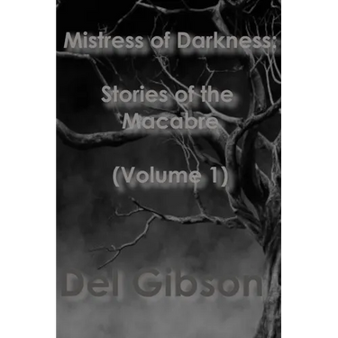 Mistress of Darkness: Stories of the Macabre Volume 1: Stories of the Macabre Vol 1