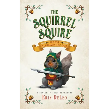 The Squirrel Squire: and the Tournament of Oaks