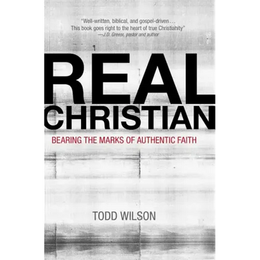 Real Christian: Bearing the Marks of Authentic Faith