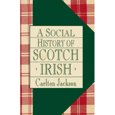 A Social History of the Scotch-Irish