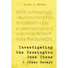 Investigating the Kensington Rune Stone and Other Essays