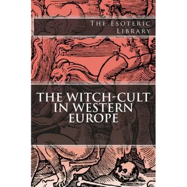 The Esoteric Library: The Witch-Cult in Western Europe