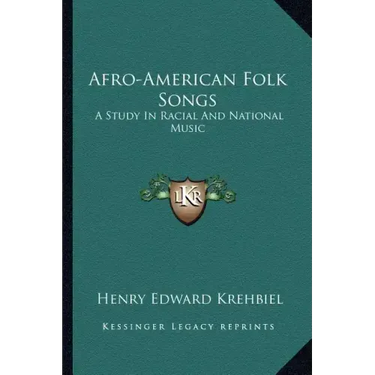 Afro-American Folk Songs: A Study in Racial and National Music