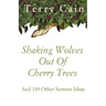 Shaking Wolves Out Of Cherry Trees: And 149 Other Sermon Ideas