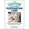The Everything Health Guide to Postpartum Care: A Complete Guide to Looking and Feeling Great After Delivery and Beyond