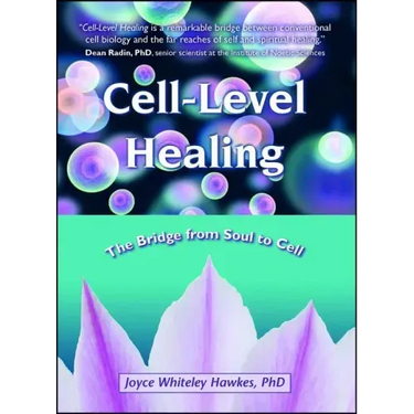 Cell-Level Healing: The Bridge from Soul to Cell