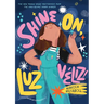 Shine On, Luz Véliz!