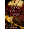 Jane Boleyn: Jane Boleyn: The True Story of the Infamous Lady Rochford