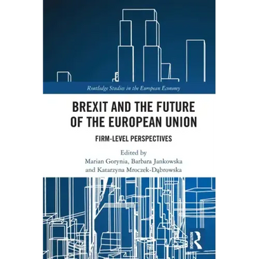 Brexit and the Future of the European Union: Firm-Level Perspectives