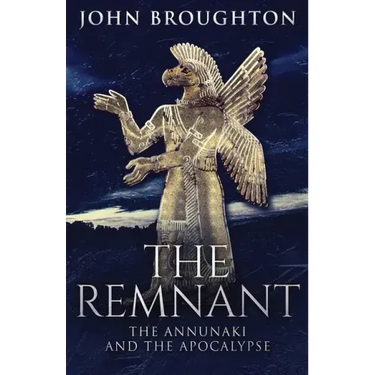 The Remnant: The Annunaki And The Apocalypse