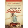 Raising an Original: Parenting Each Child According to Their Unique God-Given Temperament