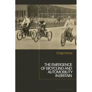 The Emergence of Bicycling and Automobility in Britain