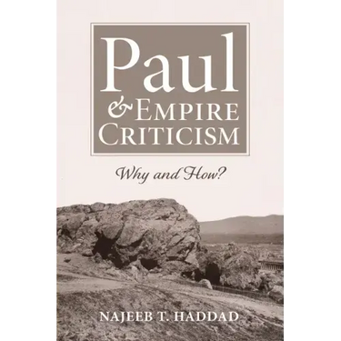 Paul and Empire Criticism: Why and How?