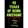 43 Years Of Being Awesome Happy 43th Birthday: 43 Years Old Gift for Boys & Girls