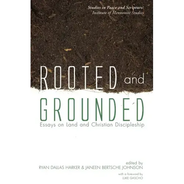 Rooted and Grounded: Essays on Land and Christian Discipleship