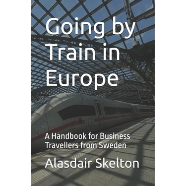 Going by Train in Europe: A Handbook for Business Travellers from Sweden