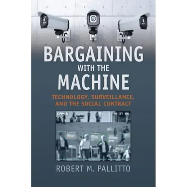 Bargaining with the Machine: Technology, Surveillance, and the Social Contract