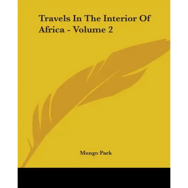 Travels in the Interior of Africa - Volume 2