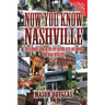 Now You Know Nashville - 2nd Edition: The Ultimate Guide to the Pop Culture Sights and Sounds That Made Music City