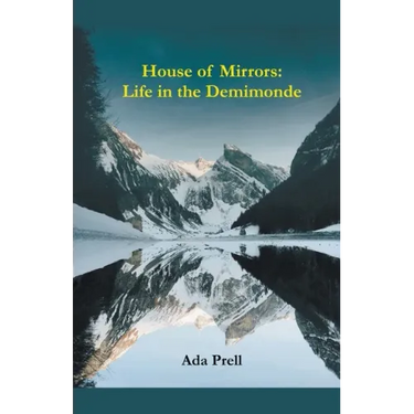 House of Mirrors: Life in the Demimonde