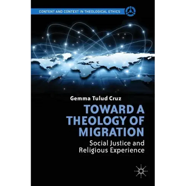 Toward a Theology of Migration: Social Justice and Religious Experience