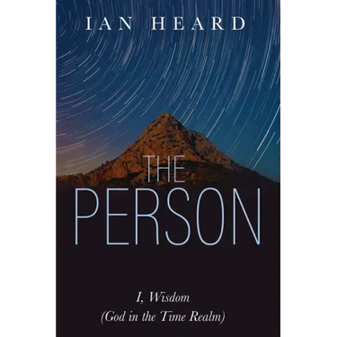 The Person: I, Wisdom (God in the Time Realm)
