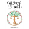 Call Her Faith: Seek Peace, Find Self, Know Love